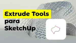 Extrude Tools para Sketchup